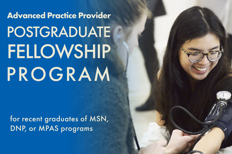 Advanced Practice Provider Postgraduate Fellowship Program for recent graduates of MSN, DNP, or MPAS programs