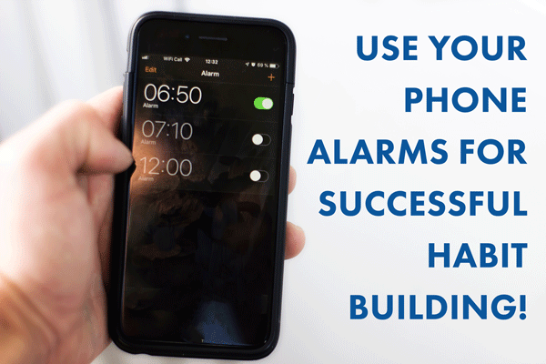 Use Phone Alarms for Successful Habit Building