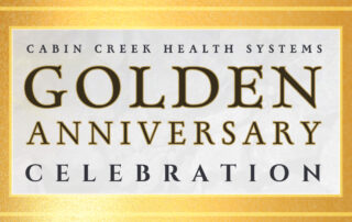Cabin Creek Health Systems Golden Anniversary Celebration